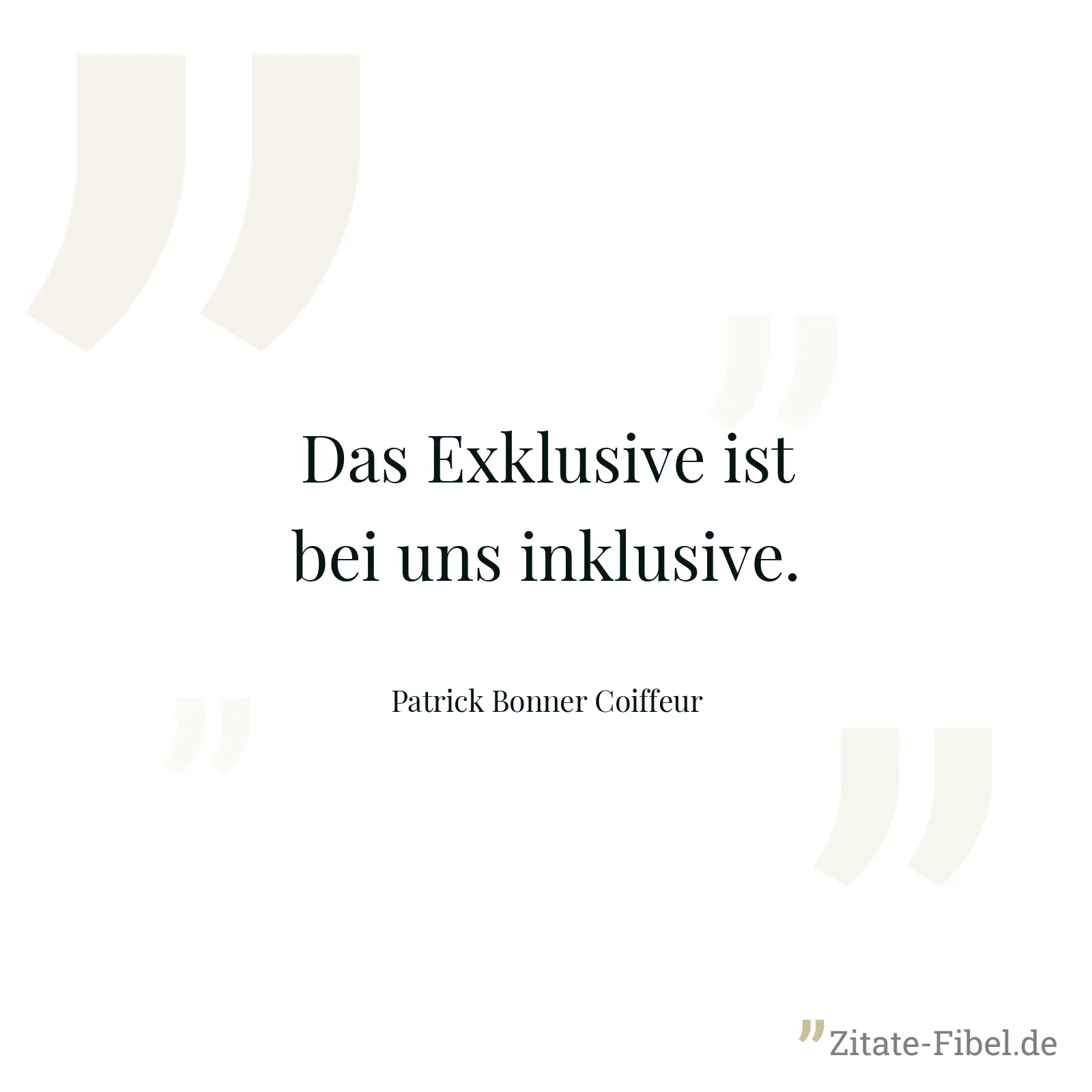Das Exklusive ist bei uns inklusive. - Patrick Bonner Coiffeur