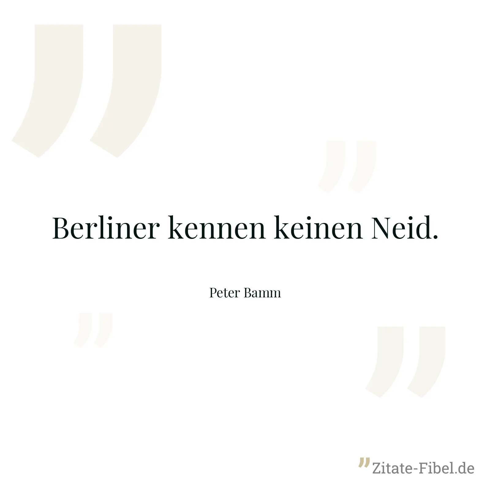 Berliner kennen keinen Neid. - Peter Bamm