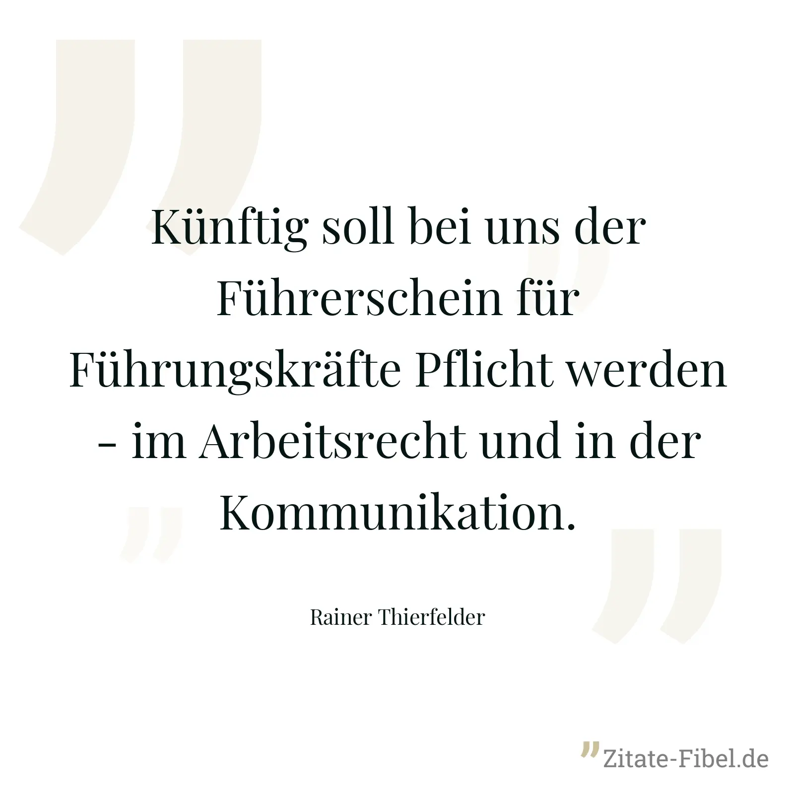 Künftig soll bei uns der Führerschein für Führungskräfte Pflicht werden - im Arbeitsrecht und in der Kommunikation. - Rainer Thierfelder
