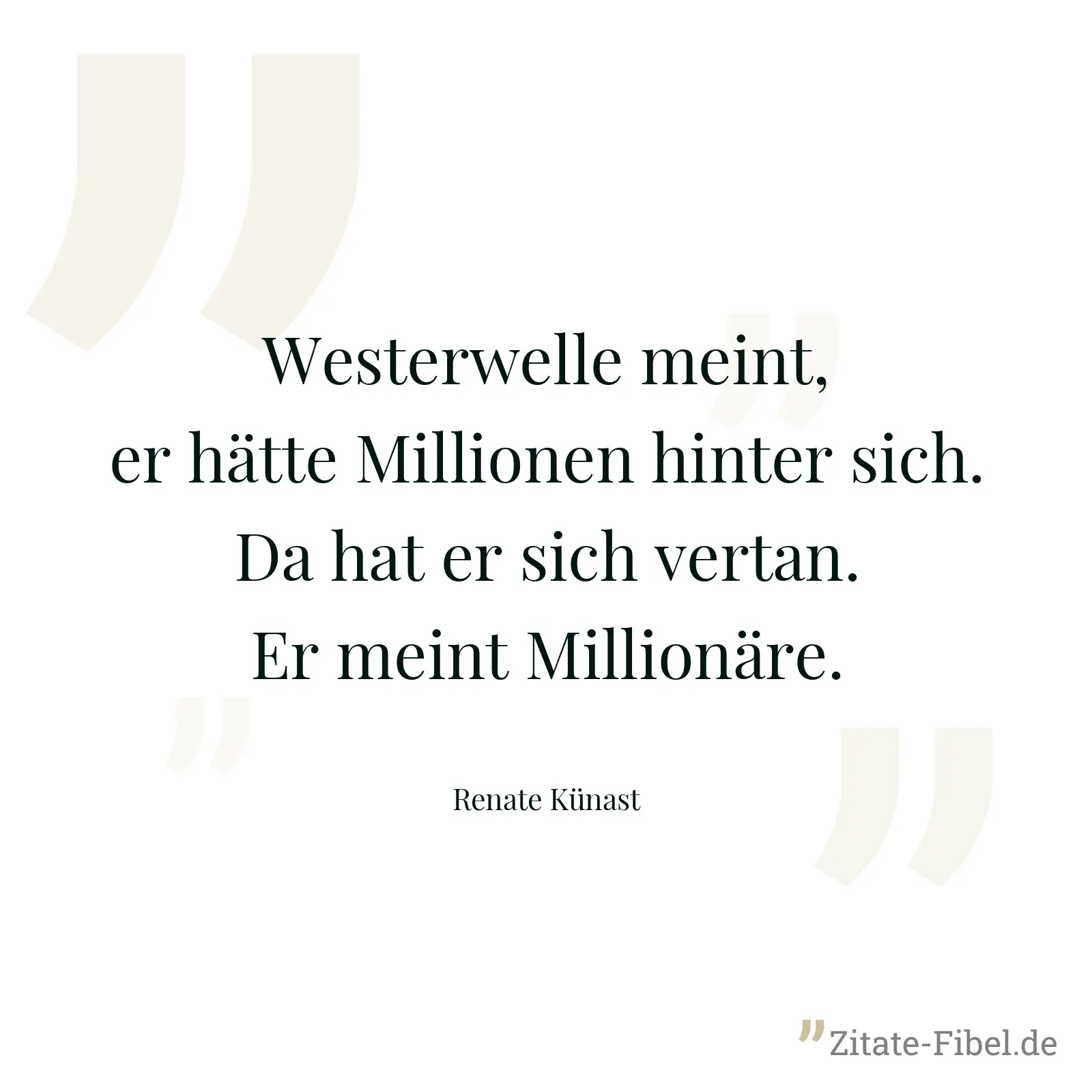 Westerwelle meint, er hätte Millionen hinter sich. Da hat er sich vertan. Er meint Millionäre. - Renate Künast