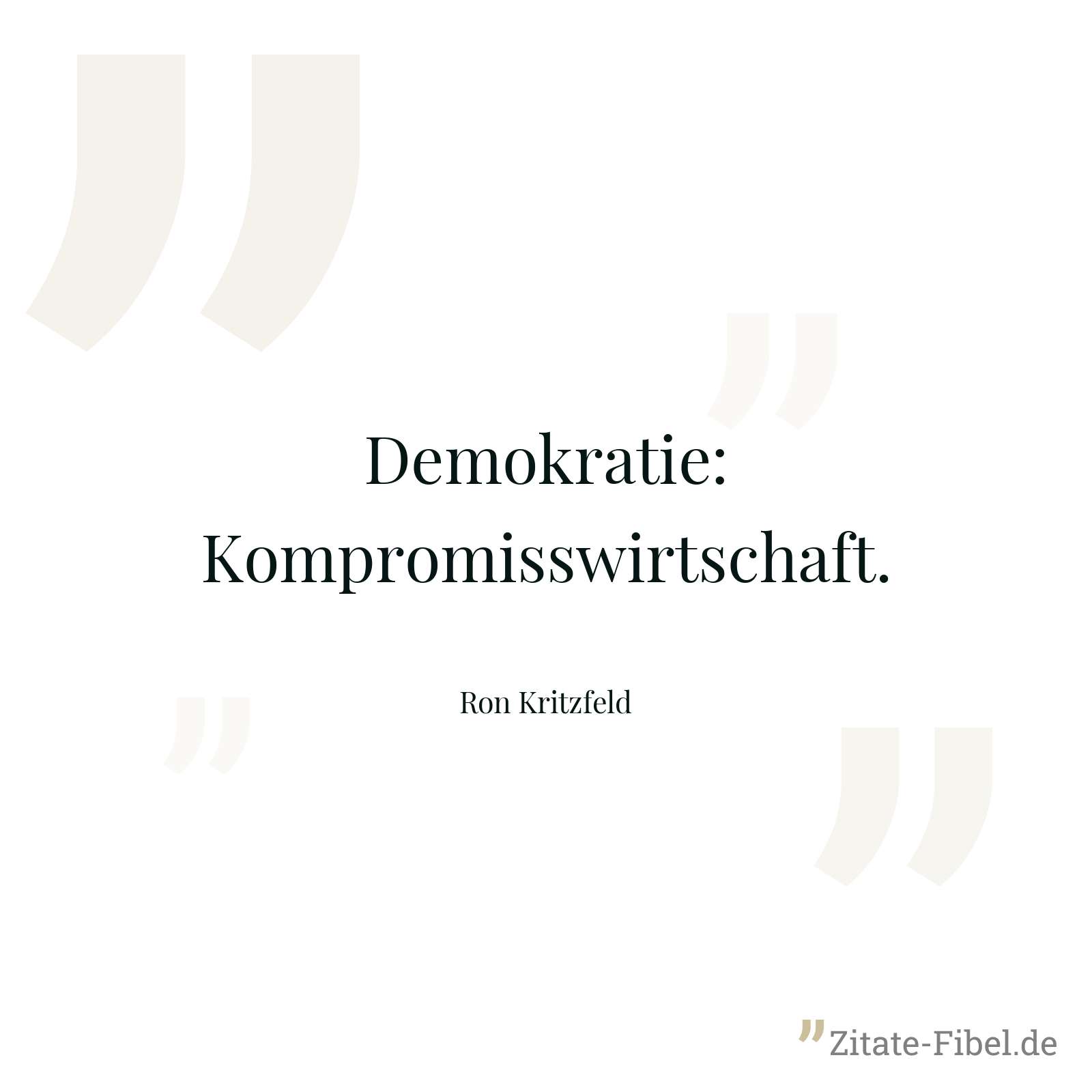Demokratie: Kompromisswirtschaft. - Ron Kritzfeld