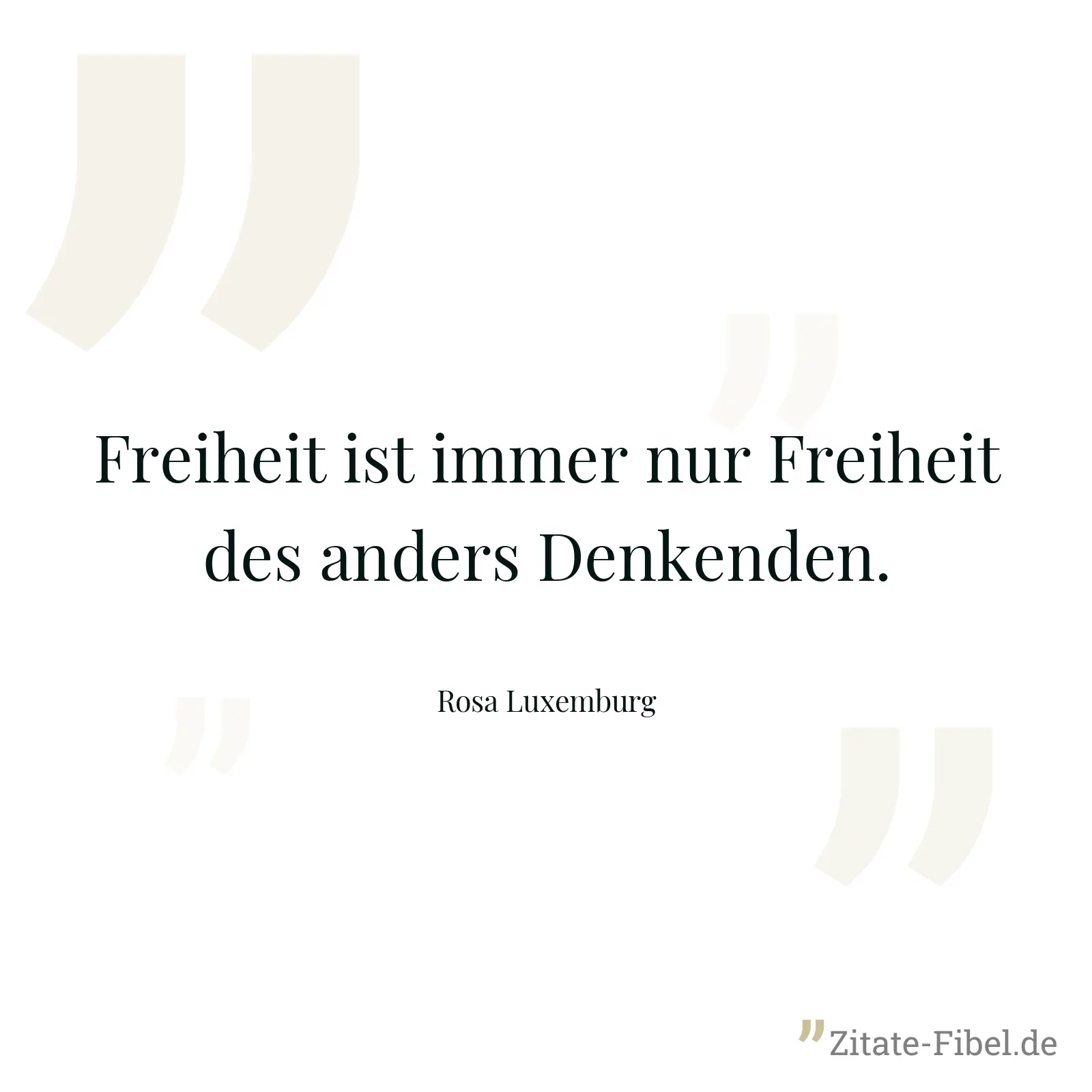 Freiheit ist immer nur Freiheit des anders Denkenden. - Rosa Luxemburg