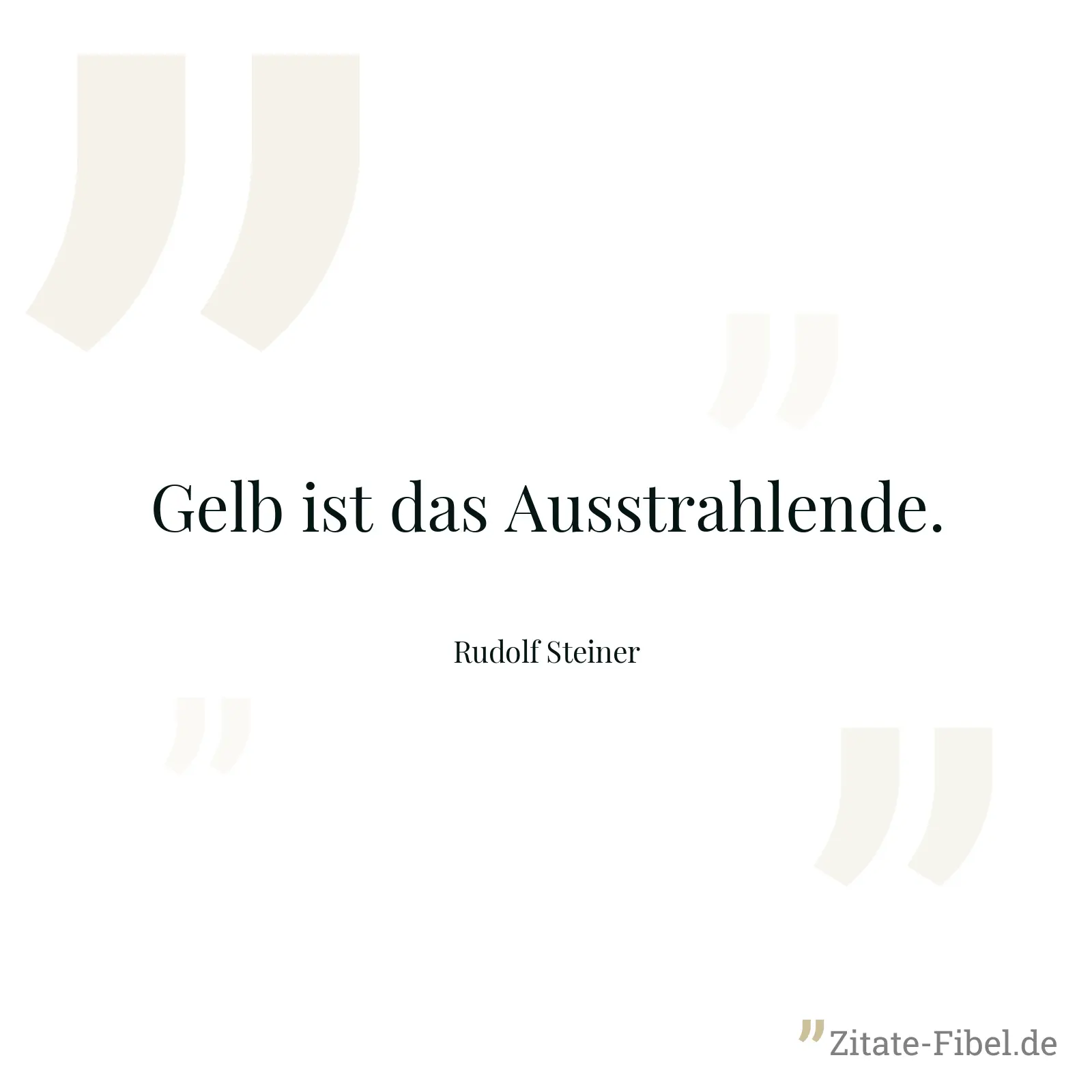 Gelb ist das Ausstrahlende. - Rudolf Steiner