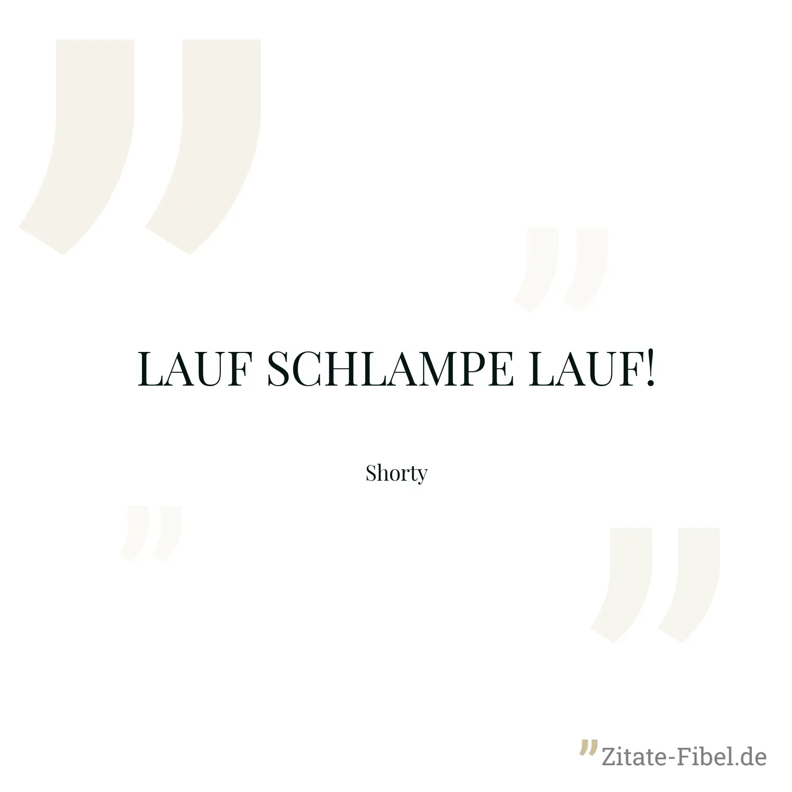 LAUF SCHLAMPE LAUF! - Shorty