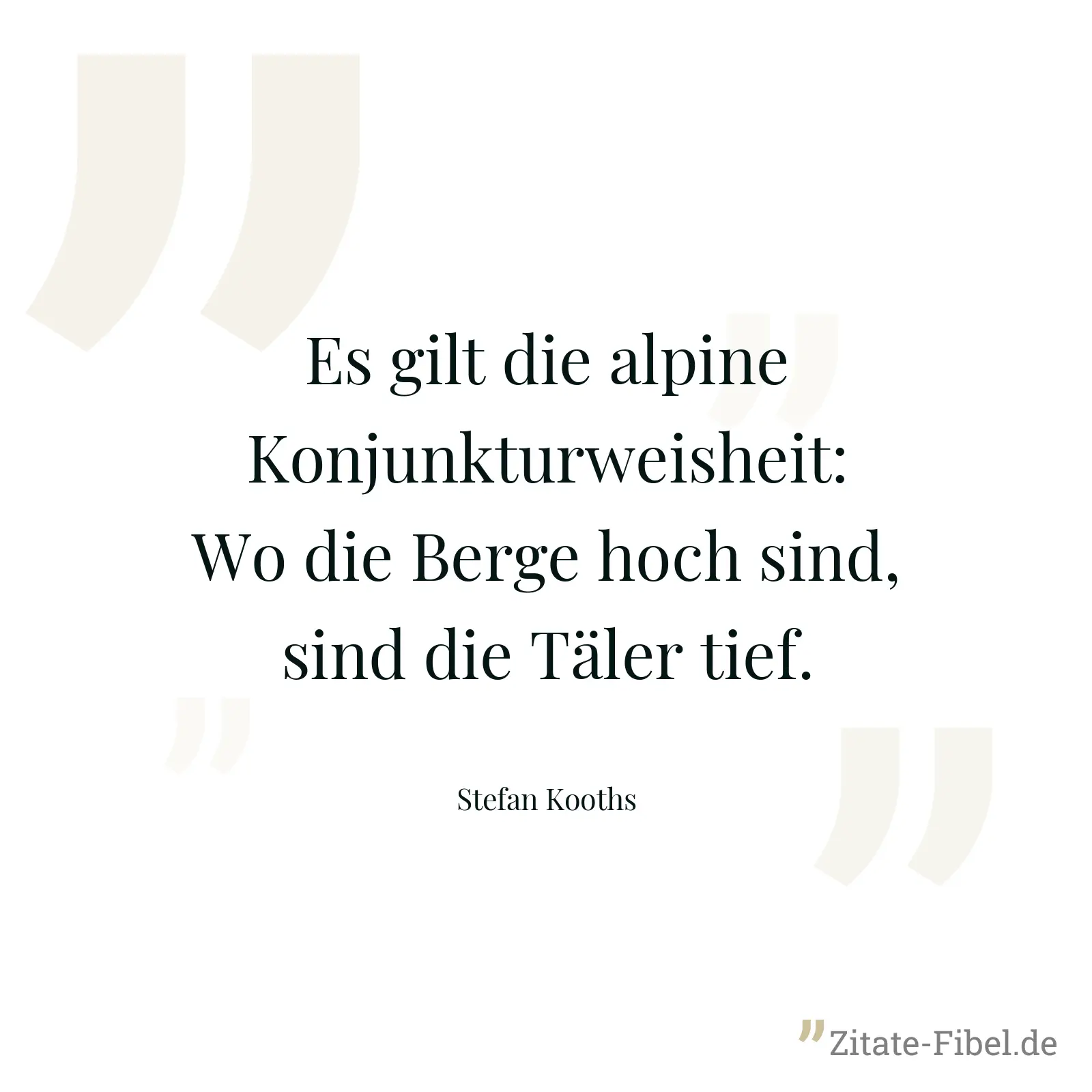 Es gilt die alpine Konjunkturweisheit: Wo die Berge hoch sind, sind die Täler tief. - Stefan Kooths