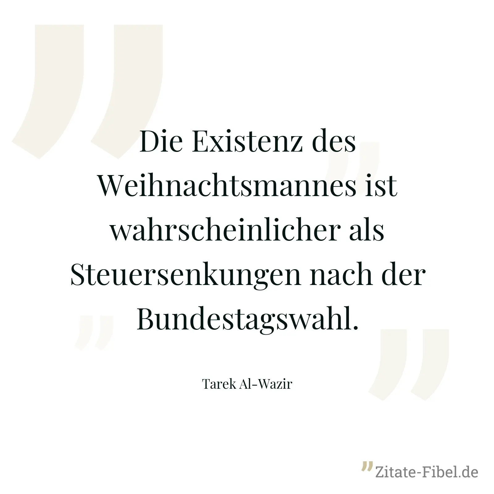 Die Existenz des Weihnachtsmannes ist wahrscheinlicher als Steuersenkungen nach der Bundestagswahl. - Tarek Al-Wazir