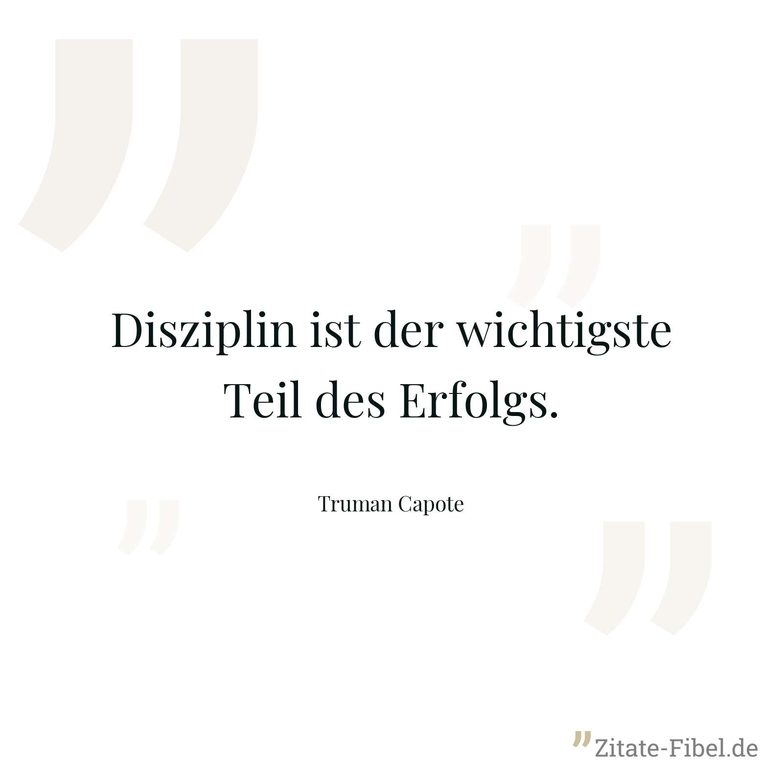 Disziplin ist der wichtigste Teil des Erfolgs. - Truman Capote