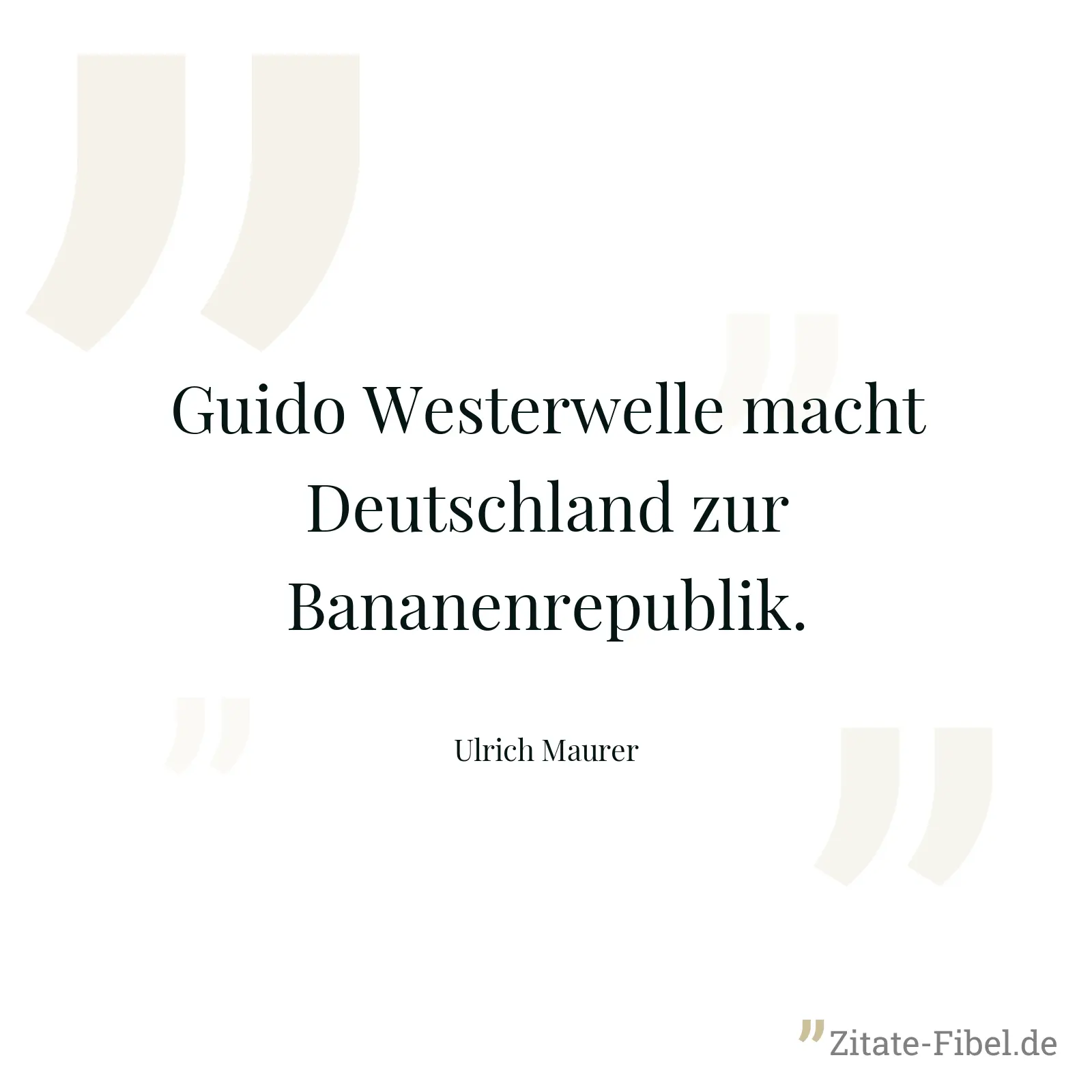 Guido Westerwelle macht Deutschland zur Bananenrepublik. - Ulrich Maurer