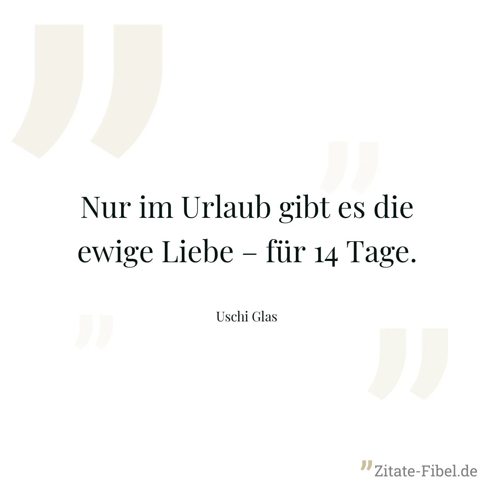 Nur im Urlaub gibt es die ewige Liebe – für 14 Tage. - Uschi Glas