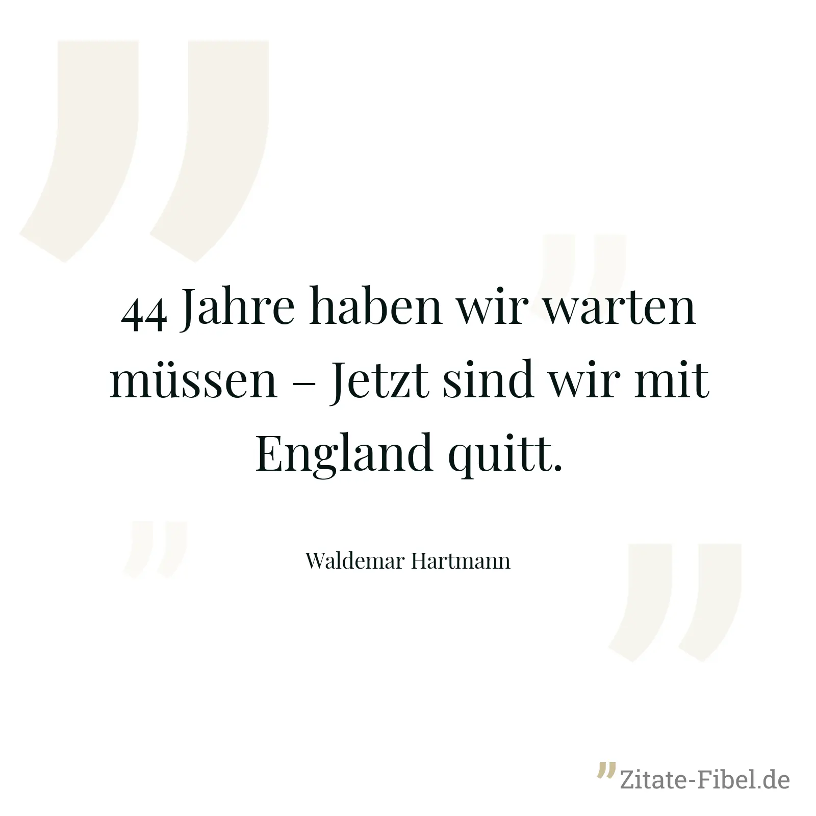 44 Jahre haben wir warten müssen – Jetzt sind wir mit England quitt. - Waldemar Hartmann