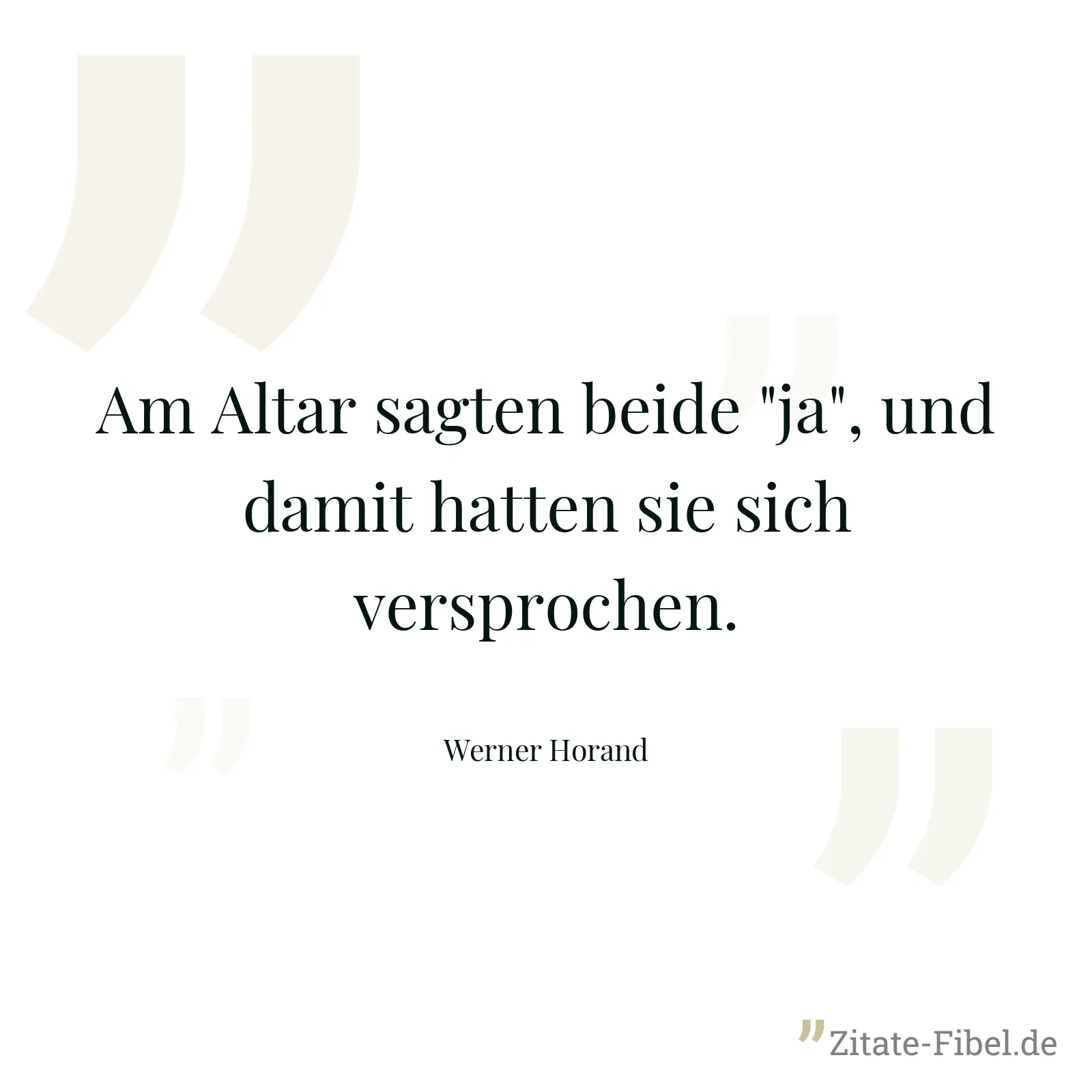 Am Altar sagten beide "ja", und damit hatten sie sich versprochen. - Werner Horand