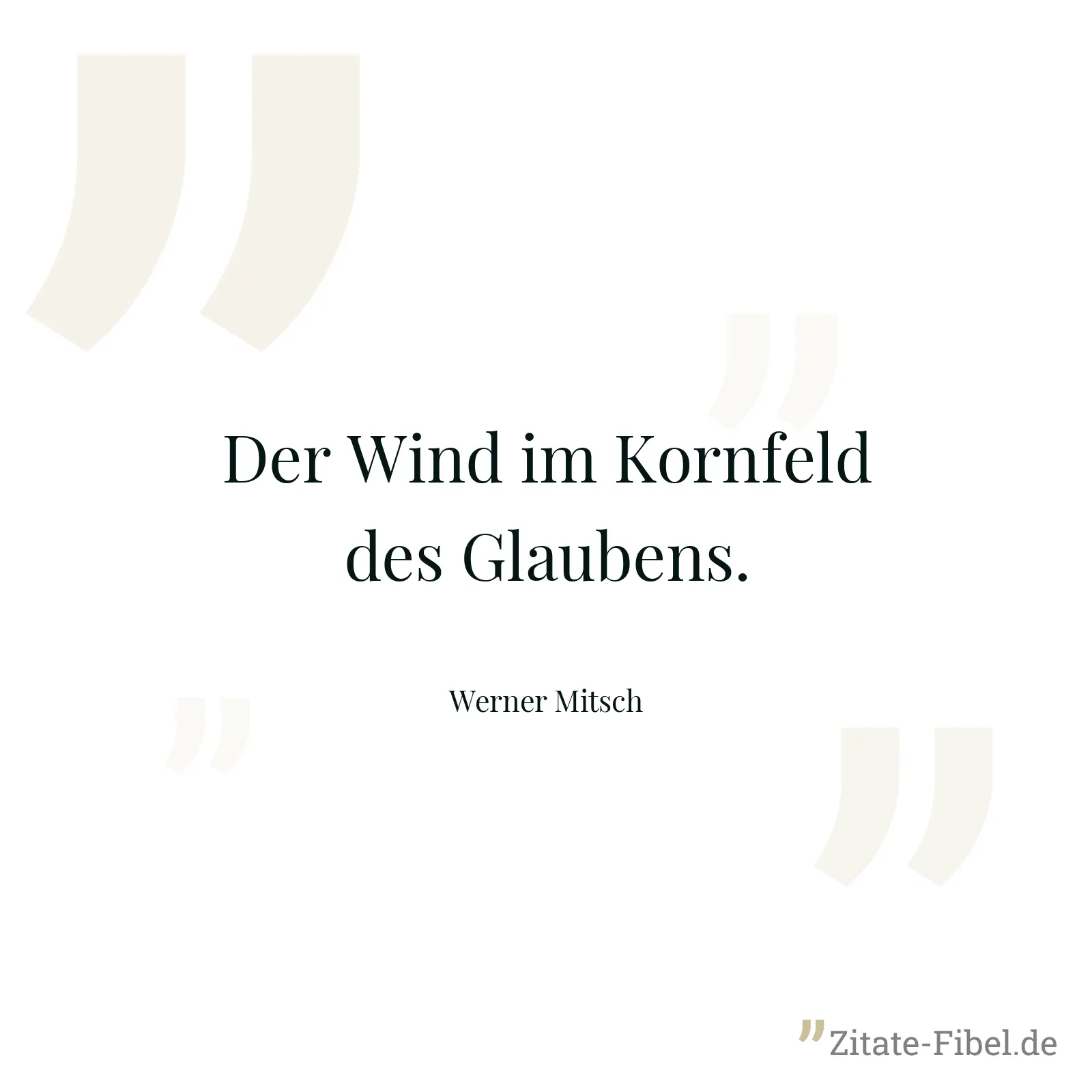 Der Wind im Kornfeld des Glaubens. - Werner Mitsch