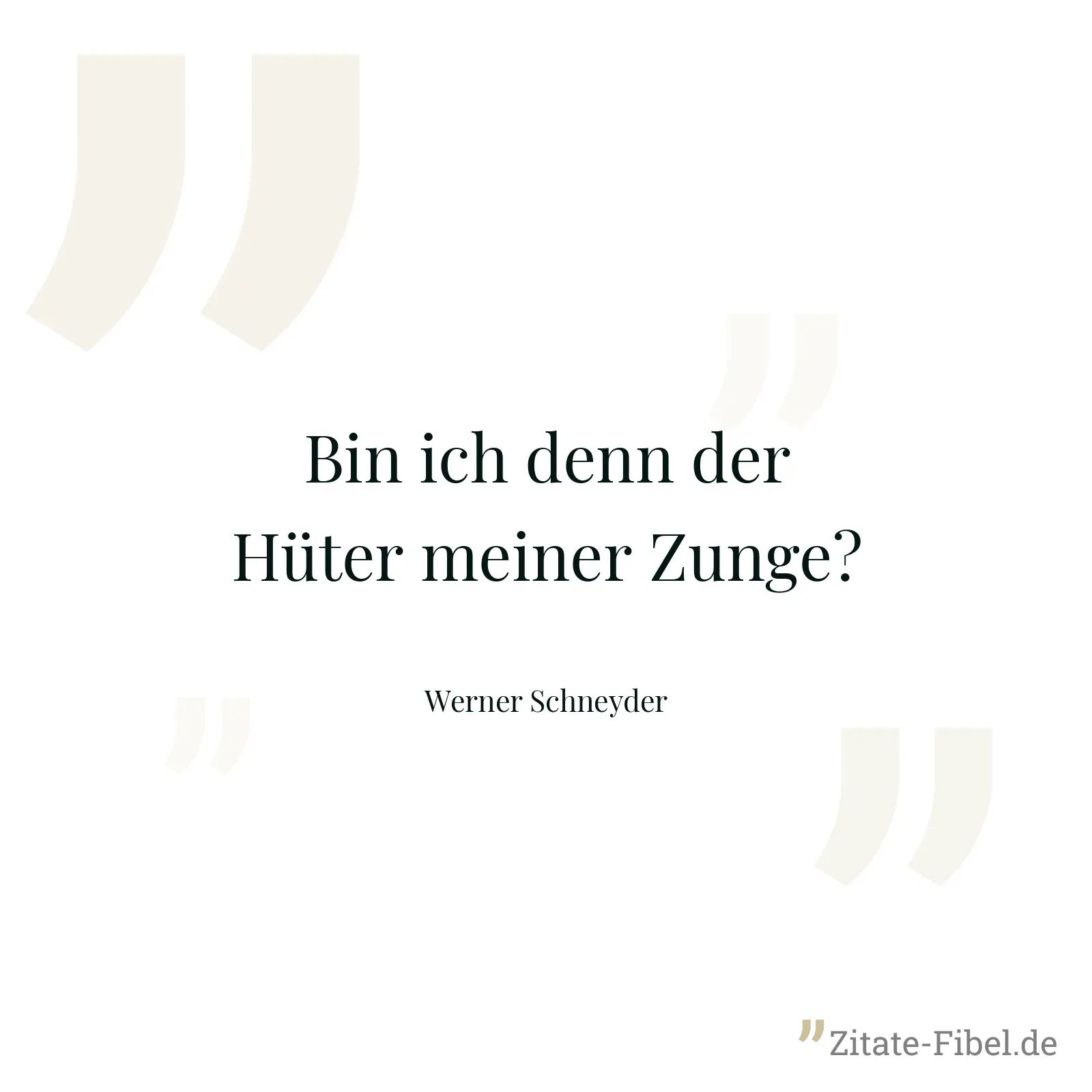 Bin ich denn der Hüter meiner Zunge? - Werner Schneyder