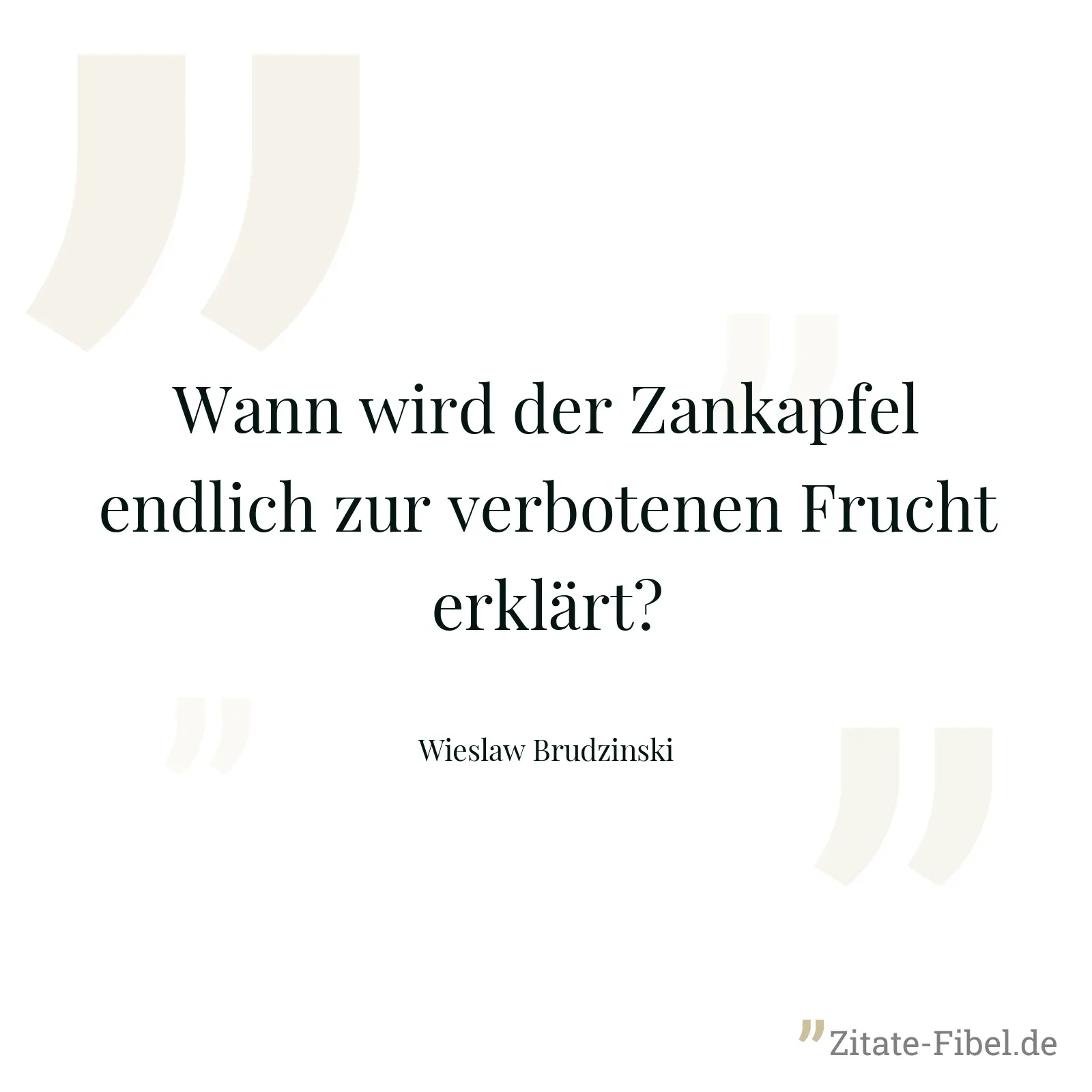 Wann wird der Zankapfel endlich zur verbotenen Frucht erklärt? - Wieslaw Brudzinski