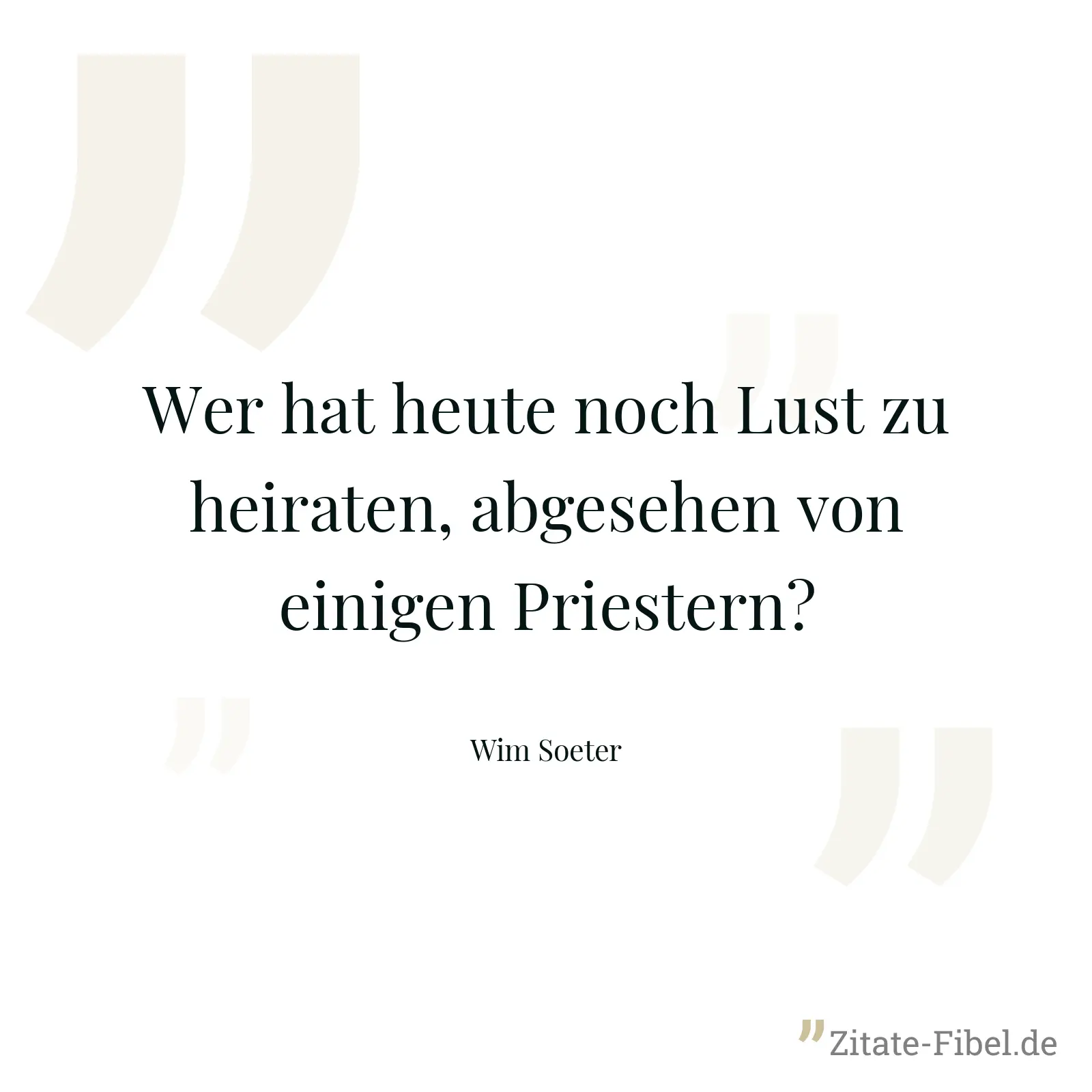 Wer hat heute noch Lust zu heiraten, abgesehen von einigen Priestern? - Wim Soeter