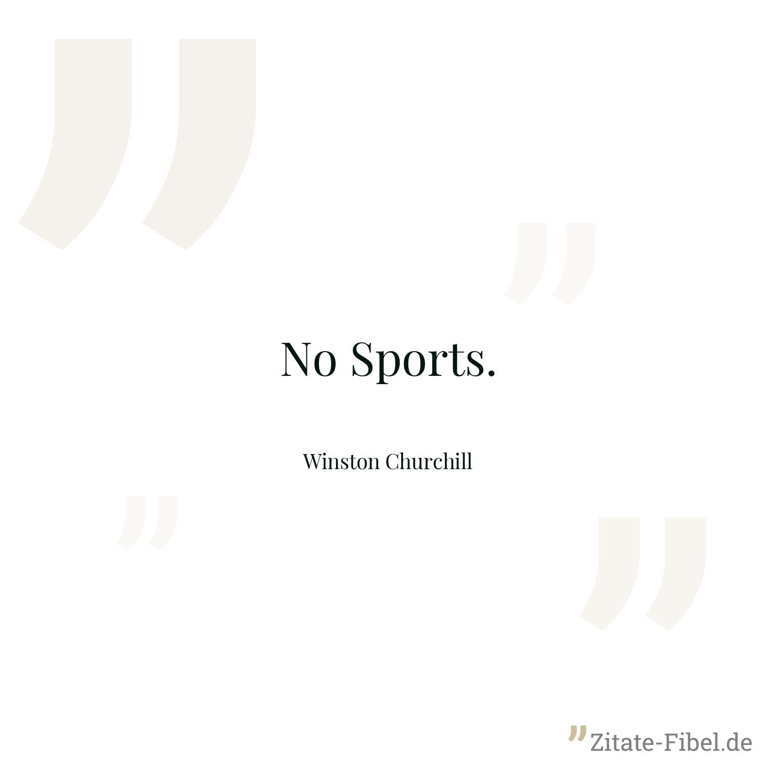 No Sports. - Winston Churchill