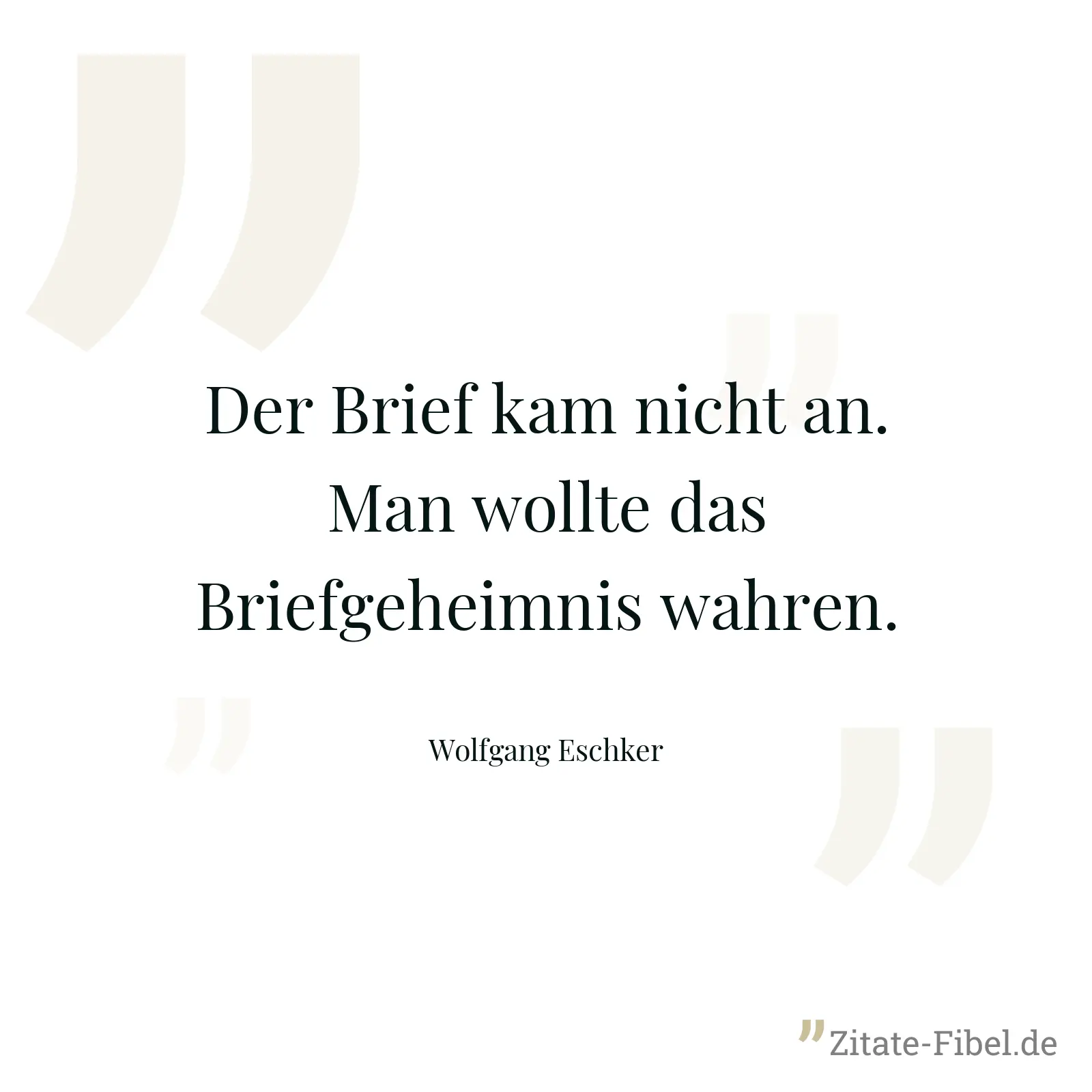 Der Brief kam nicht an. Man wollte das Briefgeheimnis wahren. - Wolfgang Eschker