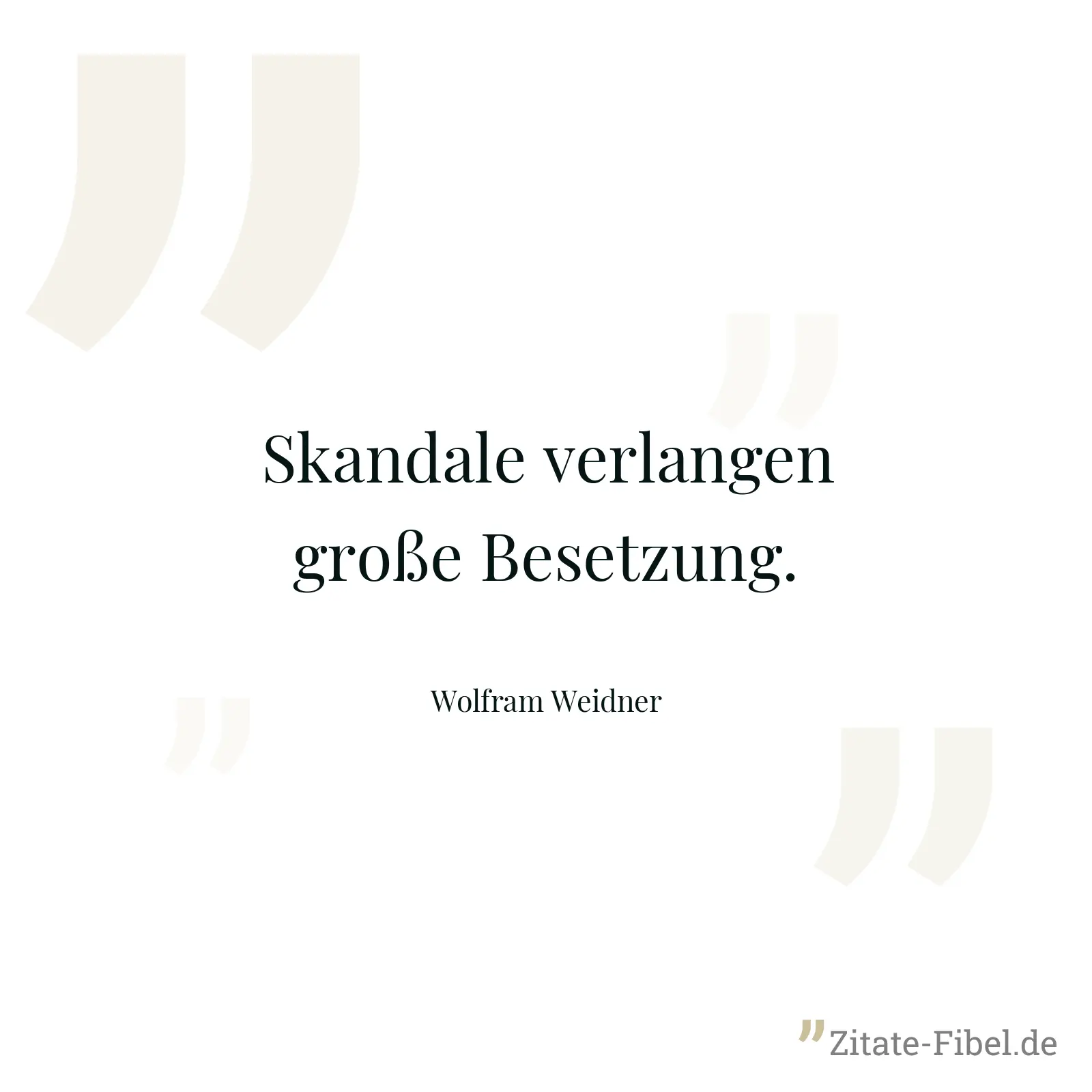 Skandale verlangen große Besetzung. - Wolfram Weidner
